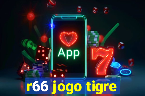 r66 jogo tigre